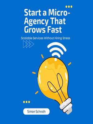cover image of Start a Micro-Agency That Grows Fast